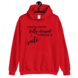 You're Never Fully Dressed Without a Smile Mug Hoodie