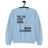 Pull the Lever Kronk Unisex Sweatshirt