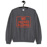 No Weenies Allowed Unisex Sweatshirt