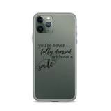 You're Never Fully Dressed Without a Smile iPhone Case