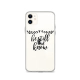 Be Still and Know iPhone Case