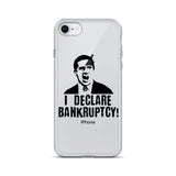 I Declare Bankruptcy iPhone Case