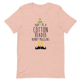 Don't Be a Cotton Headed Ninny Muggins Short-Sleeve Unisex T-Shirt