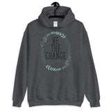 Be the Change Unisex Hoodie