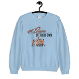A League of Their Own Unisex Sweatshirt