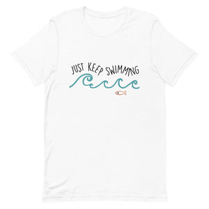 Just Keep Swimming Short-Sleeve Unisex T-Shirt