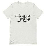 Wake Up and Makeup Short-Sleeve Unisex T-Shirt