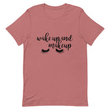 Wake Up and Makeup Short-Sleeve Unisex T-Shirt
