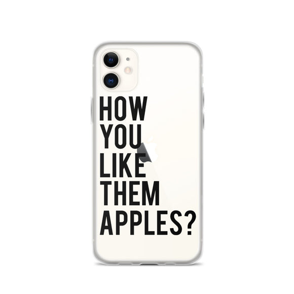 How You Like Them Apples? iPhone Case