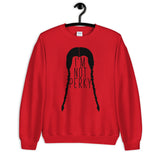 I'm Not Perky Unisex Sweatshirt