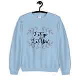 Let Go and Let God Unisex Sweatshirt