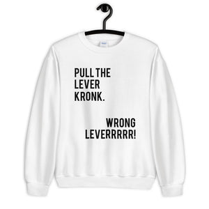 Pull the Lever Kronk Unisex Sweatshirt