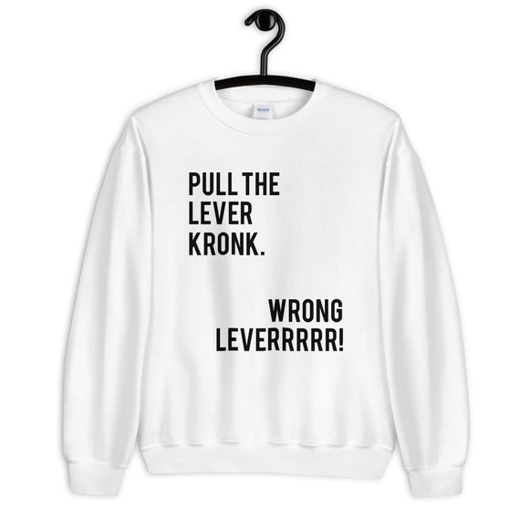 Pull the Lever Kronk Unisex Sweatshirt