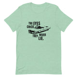 The Eyes Chico, They Never Lie Short-Sleeve Unisex T-Shirt