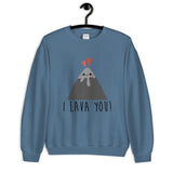 I Lava You Unisex Sweatshirt