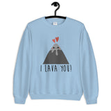 I Lava You Unisex Sweatshirt