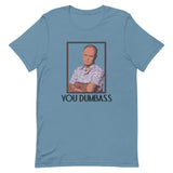 You Dumbass Short-Sleeve Unisex T-Shirt