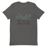 Don't Be a Prick Short-Sleeve Unisex T-Shirt