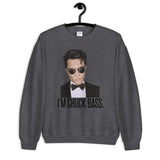 I'm Chuck Bass Unisex Sweatshirt
