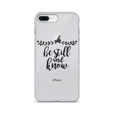 Be Still and Know iPhone Case