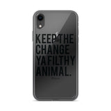 Keep The Change Ya Filthy Animal iPhone Case