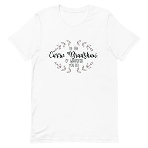 Carrie Bradshaw Short-Sleeve Unisex T-Shirt