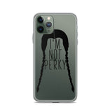 I'm Not Perky iPhone Case