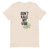 Don't Kale My Vibe Short-Sleeve Unisex T-Shirt