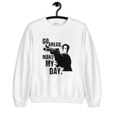Go Ahead Make My Day Unisex Sweatshirt