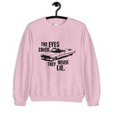The Eyes Chico They Never Lie Unisex Sweatshirt