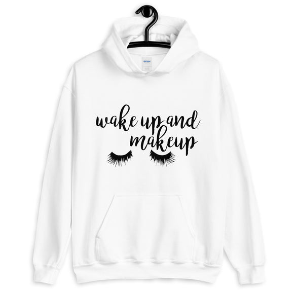 Wake Up and Makeup Unisex Hoodie