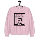 Dwight You Ignorant Slut Unisex Sweatshirt