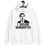 I Declare Bankruptcy Unisex Hoodie