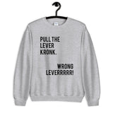 Pull the Lever Kronk Unisex Sweatshirt