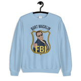 Burt Macklin FBI Unisex Sweatshirt