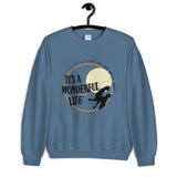 It's a Wonderful Life Unisex Sweatshirt
