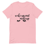 Wake Up and Makeup Short-Sleeve Unisex T-Shirt