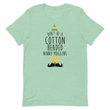 Don't Be a Cotton Headed Ninny Muggins Short-Sleeve Unisex T-Shirt