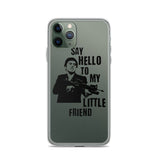 Say Hello To My Little Friend iPhone Case