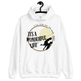 It's a Wonderful Life Unisex Hoodie