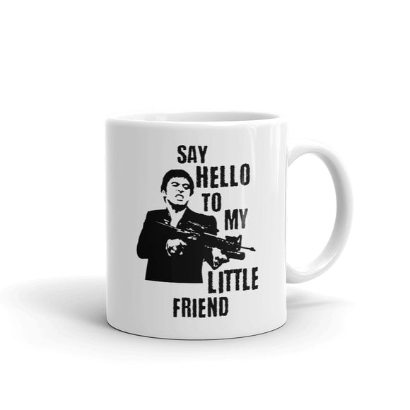 Say Hello to my Little Friend Mug