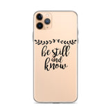 Be Still and Know iPhone Case