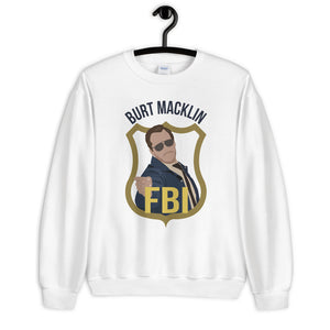 Burt Macklin FBI Unisex Sweatshirt