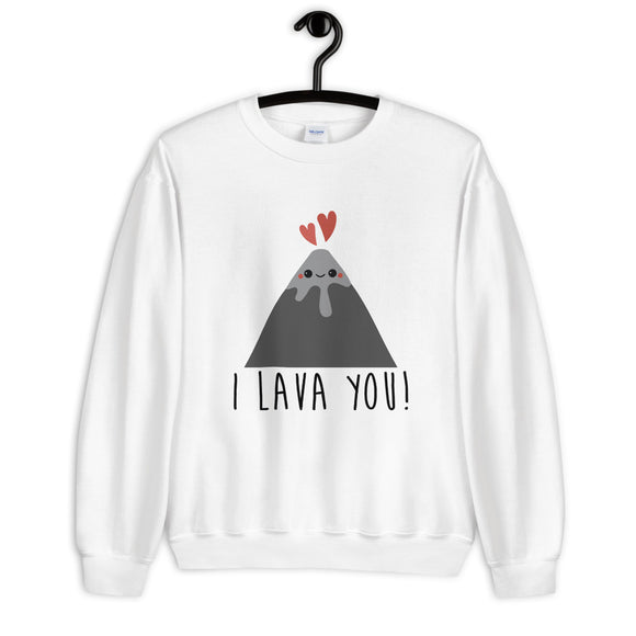 I Lava You Unisex Sweatshirt