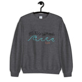 Just Keep Swimming Unisex Sweatshirt