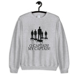 O Captain My Captain Unisex Sweatshirt