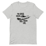 The Eyes Chico, They Never Lie Short-Sleeve Unisex T-Shirt