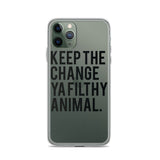 Keep The Change Ya Filthy Animal iPhone Case