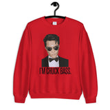 I'm Chuck Bass Unisex Sweatshirt