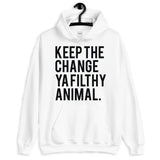 Keep The Change Ya Filthy Animal Hoodie